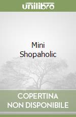 Mini Shopaholic
