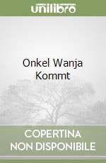 Onkel Wanja Kommt