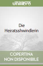 Die Heiratsshwindlerin