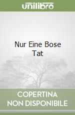 Nur Eine Bose Tat