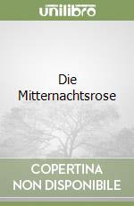 Die Mitternachtsrose libro