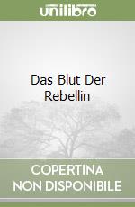 Das Blut Der Rebellin