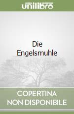 Die Engelsmuhle libro