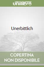 Unerbittlich libro