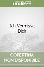 Ich Vermisse Dich