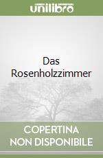 Das Rosenholzzimmer