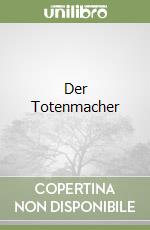 Der Totenmacher