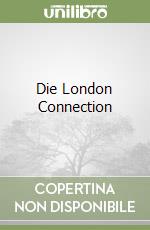 Die London Connection