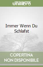 Immer Wenn Du Schlafst