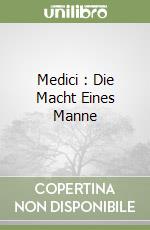 Medici : Die Macht Eines Manne libro