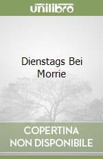 Dienstags Bei Morrie libro