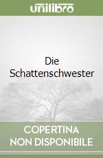 Die Schattenschwester libro