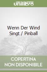 Wenn Der Wind Singt / Pinball