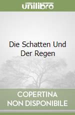 Die Schatten Und Der Regen libro