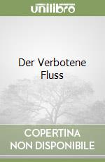 Der Verbotene Fluss libro