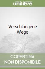 Verschlungene Wege