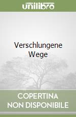 Verschlungene Wege libro