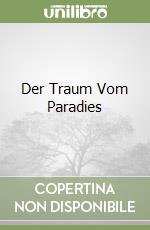 Der Traum Vom Paradies