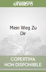 Mein Weg Zu Dir libro