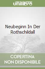 Neubeginn In Der Rothschildall