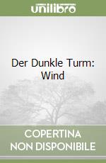 Der Dunkle Turm: Wind libro