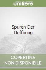 Spuren Der Hoffnung libro