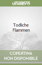 Todliche Flammen libro