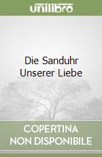 Die Sanduhr Unserer Liebe