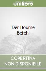 Der Bourne Befehl libro