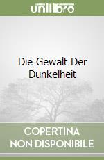 Die Gewalt Der Dunkelheit libro