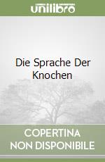 Die Sprache Der Knochen