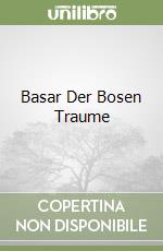 Basar Der Bosen Traume