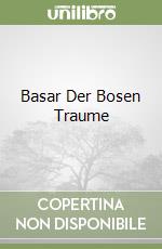 Basar Der Bosen Traume libro