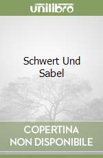 Schwert Und Sabel libro