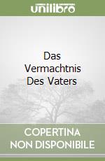 Das Vermachtnis Des Vaters libro