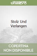 Stolz Und Verlangen