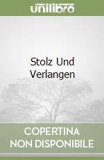 Stolz Und Verlangen libro