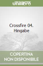 Crossfire 04. Hingabe