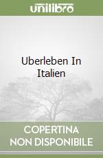 Uberleben In Italien libro