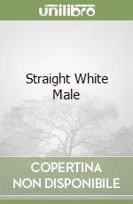 Straight White Male libro