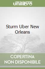 Sturm Uber New Orleans libro