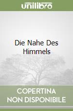 Die Nahe Des Himmels libro