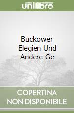 Buckower Elegien Und Andere Ge