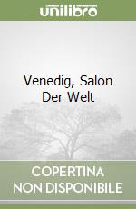 Venedig, Salon Der Welt