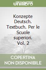 Konzepte Deutsch. Textbuch. Per le Scuole superiori. Vol. 2 libro