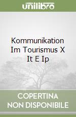 Kommunikation Im Tourismus X It E Ip libro