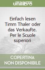 Einfach lesen Timm Thaler oder das Verkaufte. Per le Scuole superiori