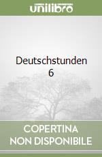 Deutschstunden 6 libro