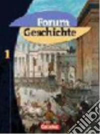 Forum Geschichte. Per le Scuole superiori. Vol. 1 libro