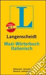 Langenscheidt Maxi-Wörterbuch italienisch. Italienisch-Deutsch, Deutsch-Italienisch libro